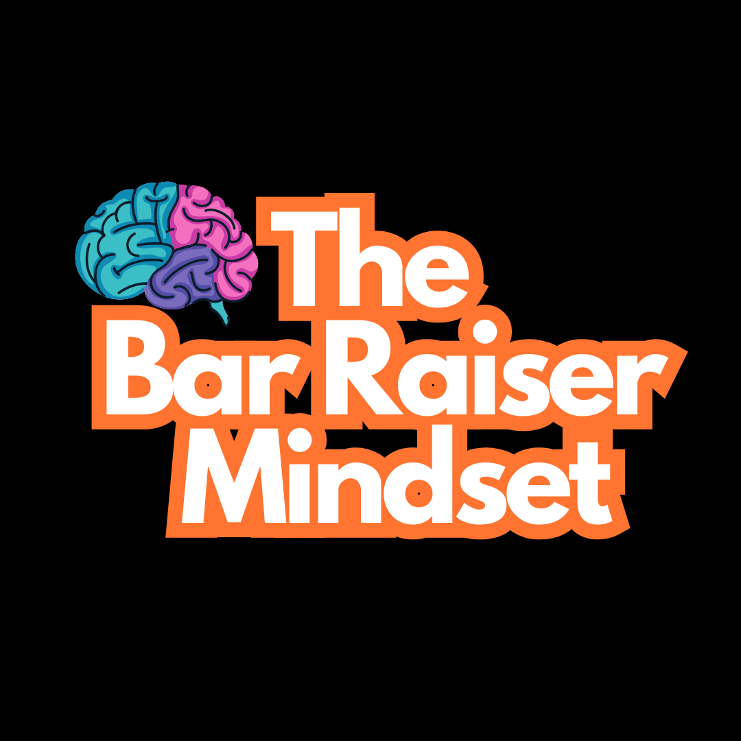 The Bar Raiser Mindset